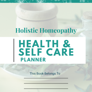 Holistic Homeopathy : Health And Self Care Planner